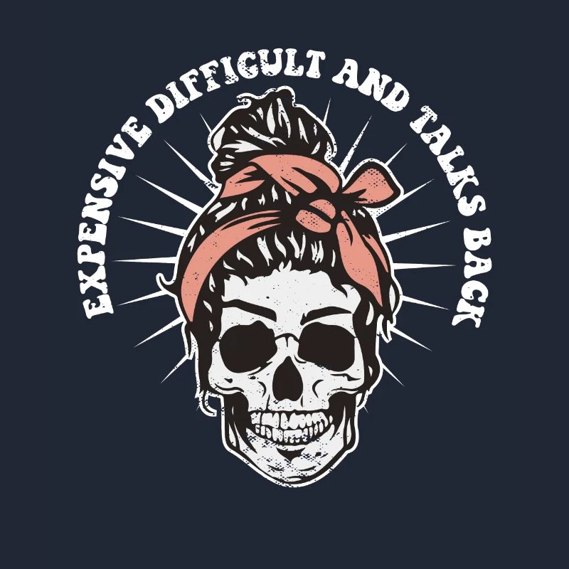 Expensive Difficult And Talks Back Skeleton Messy