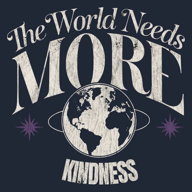 The World Needs More Kindness Globe Design