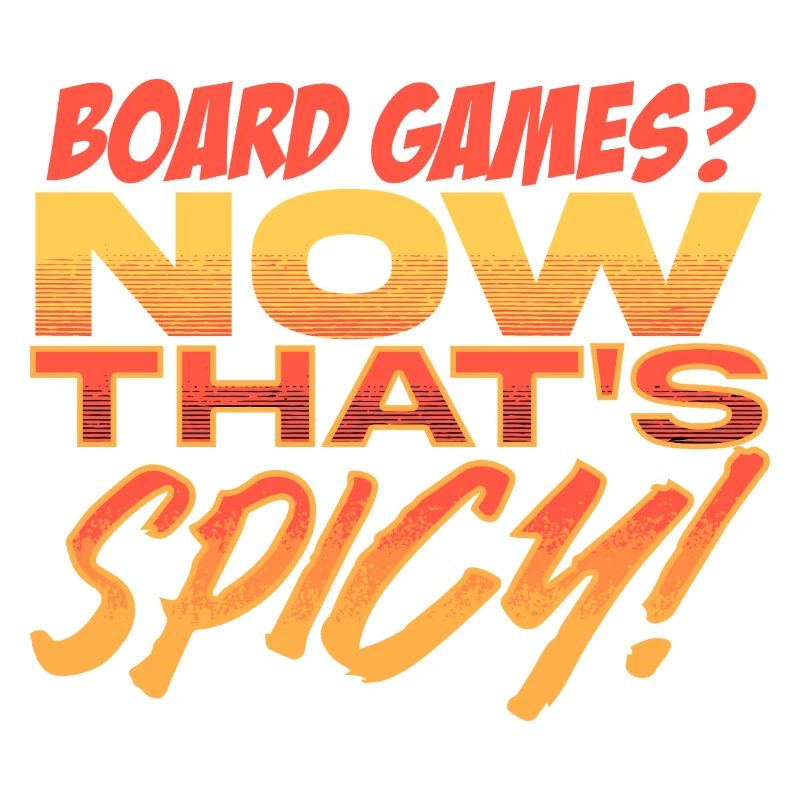 Board Games? Now That's Spicy Fun Time