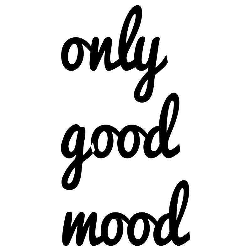 only good mood