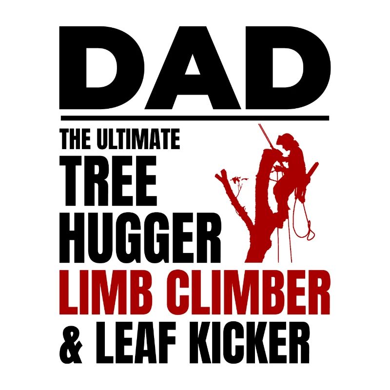 Arborist Dad Tree Surgeon Climber Climbing Trimmer
