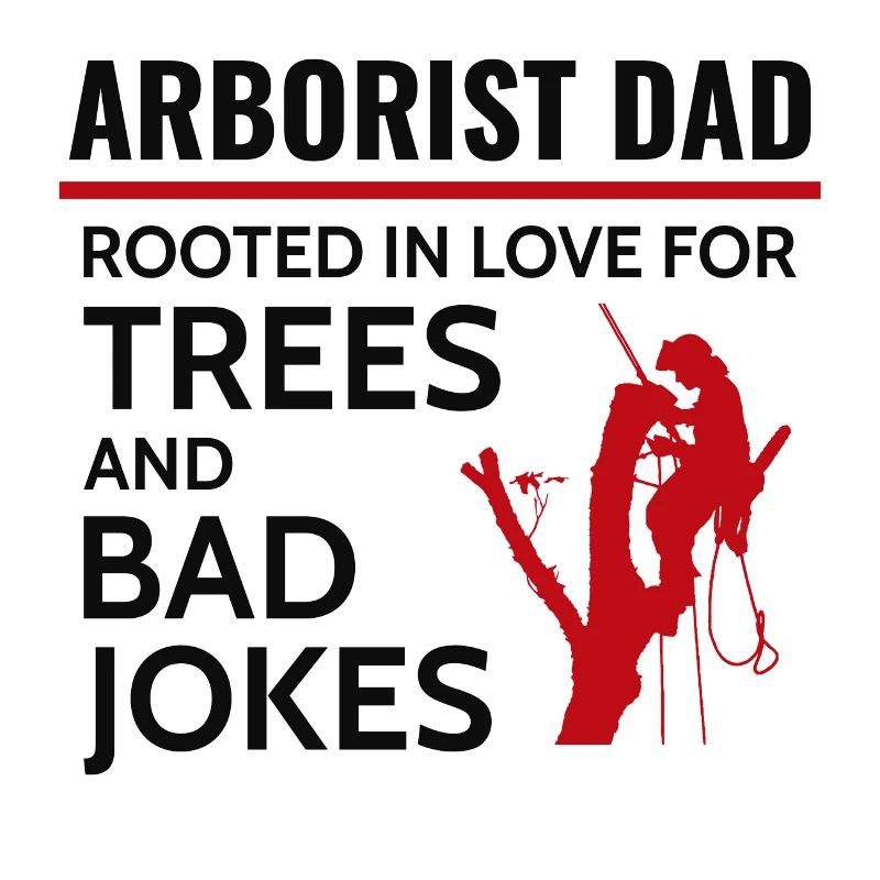 Arborist Dad Tree Surgeon Climber Climbing Trimmer