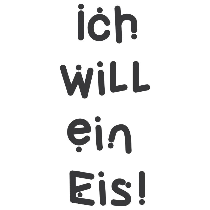 Ich will ein Eis!
