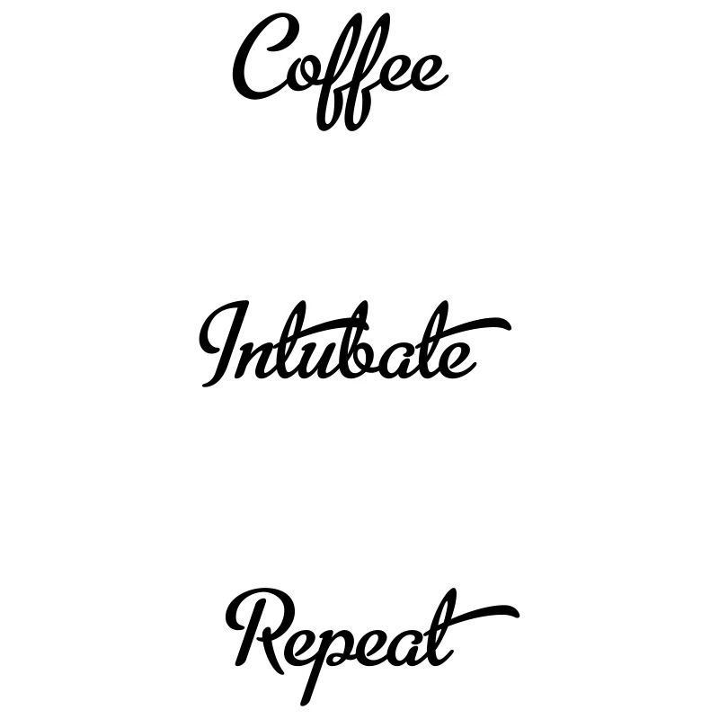 coffee intubate repeat