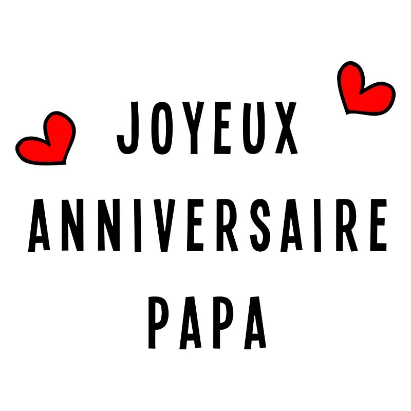 JOYEUX ANNIVERSAIRE PAPA