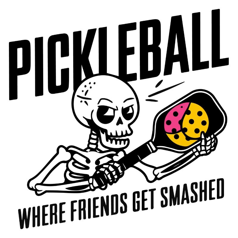 Pickleball Where Friends Get Smashed Cool Skeleton