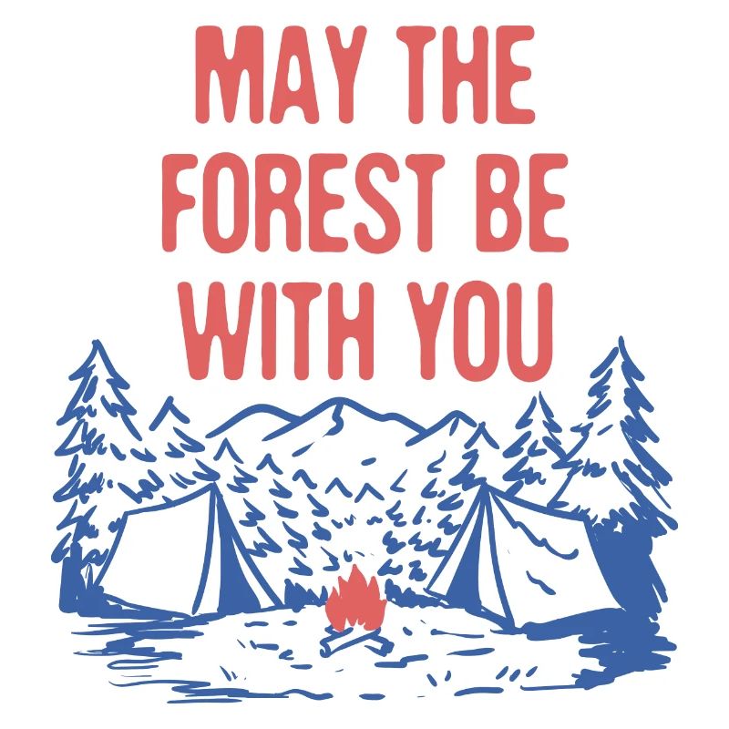 Que la forêt soit avec vous Drôle d’humour de camping