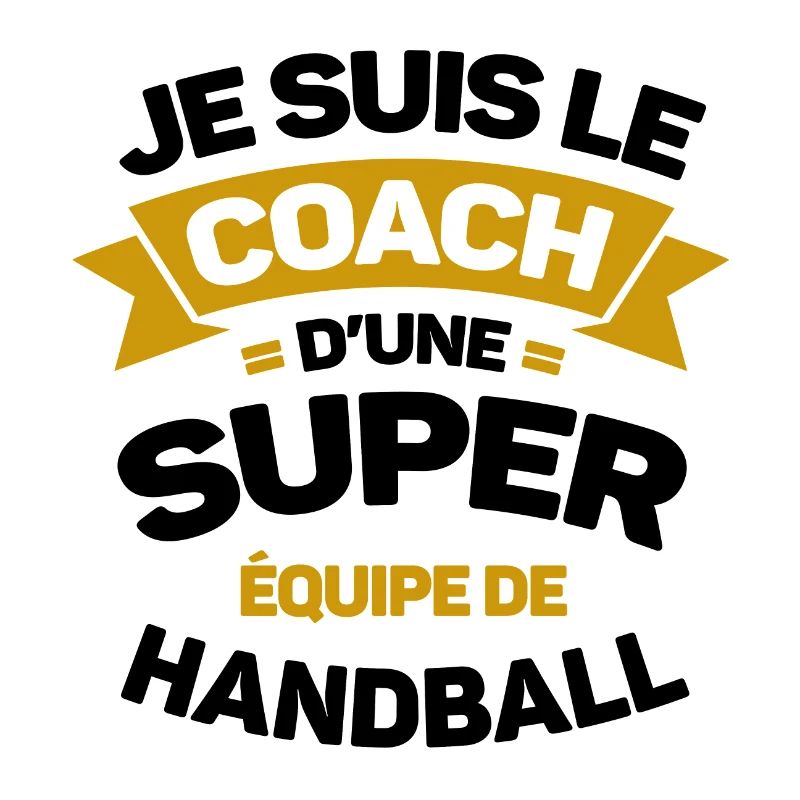 COACH D'UNE SUPER ÉQUIPE DE HANDBALL