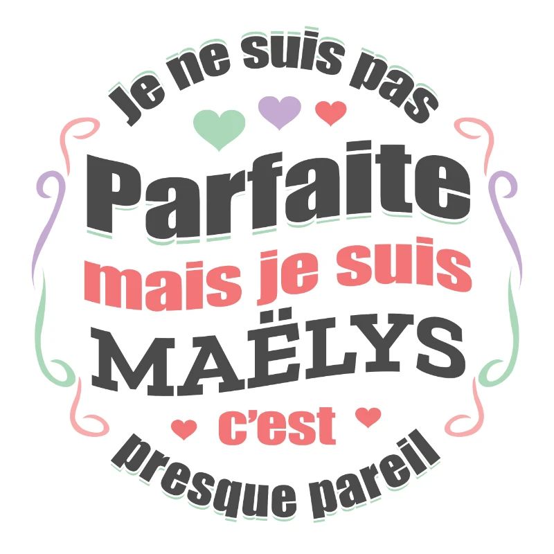 MAËLYS PARFAITE - PRENOM MAËLYS