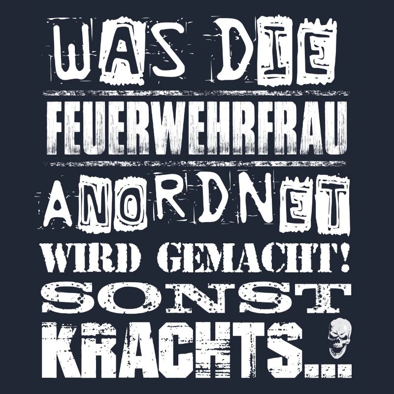 Beruf - Was die Feuerwehrfrau anordnet, wird...