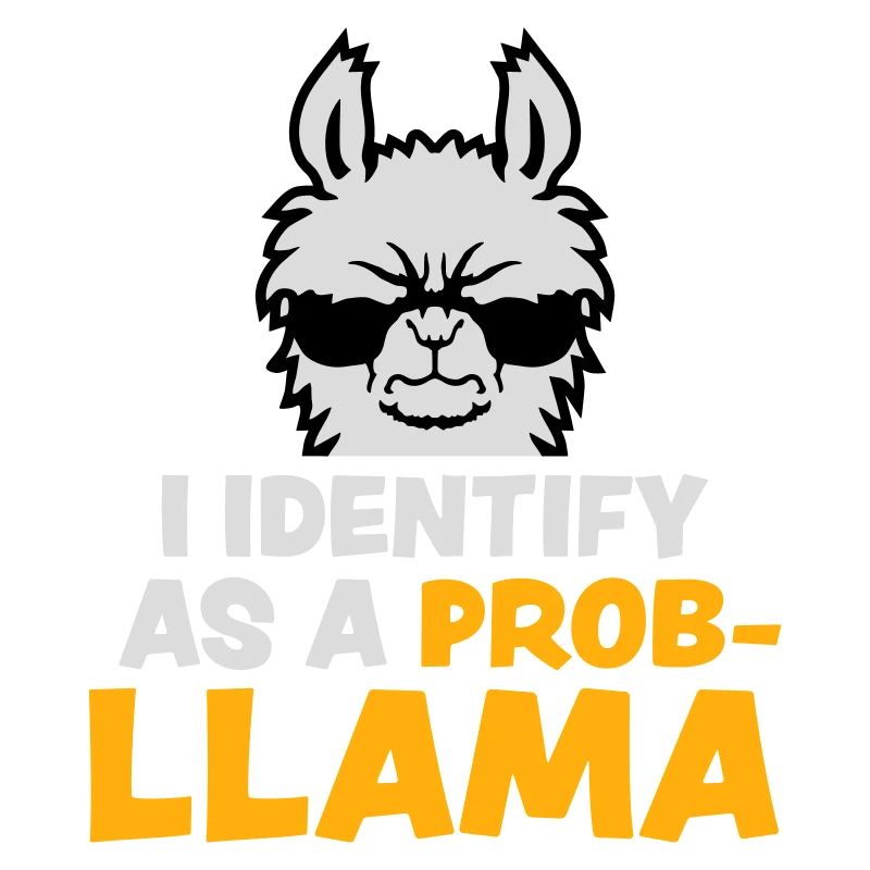 I Identify As A Probllama Cool Lama Problem Spruch