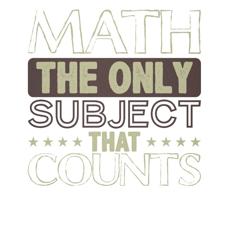 Math Le seul sujet qui compte Math Math Geek