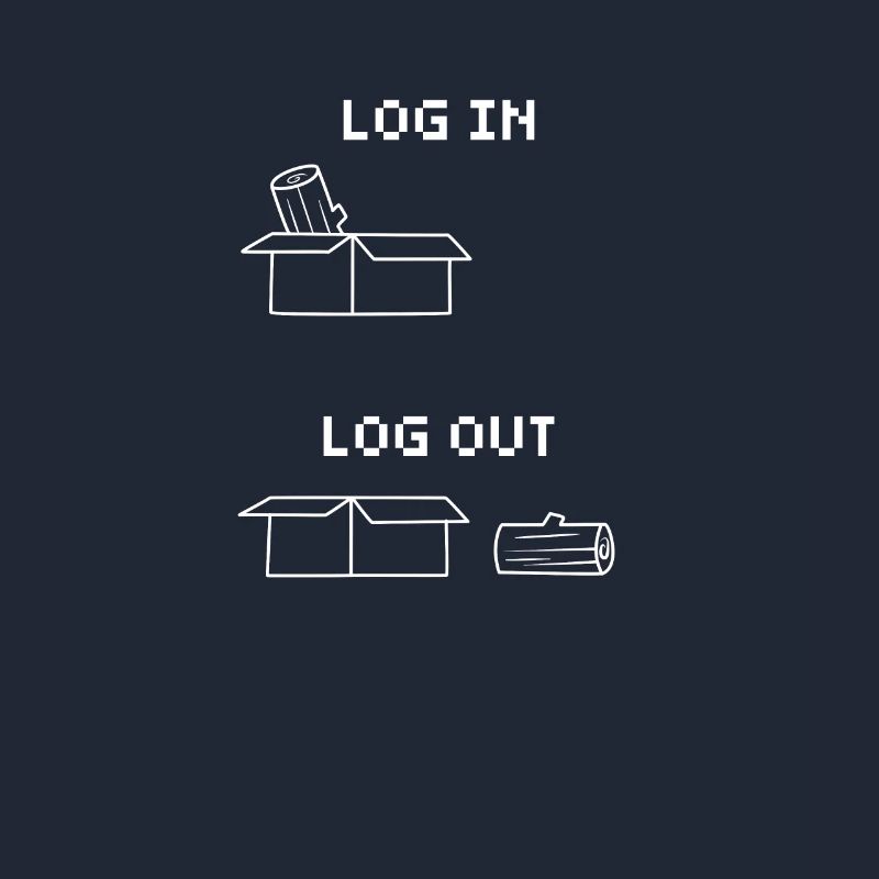 Computer Science Computer Humor Funny Log In Log Out