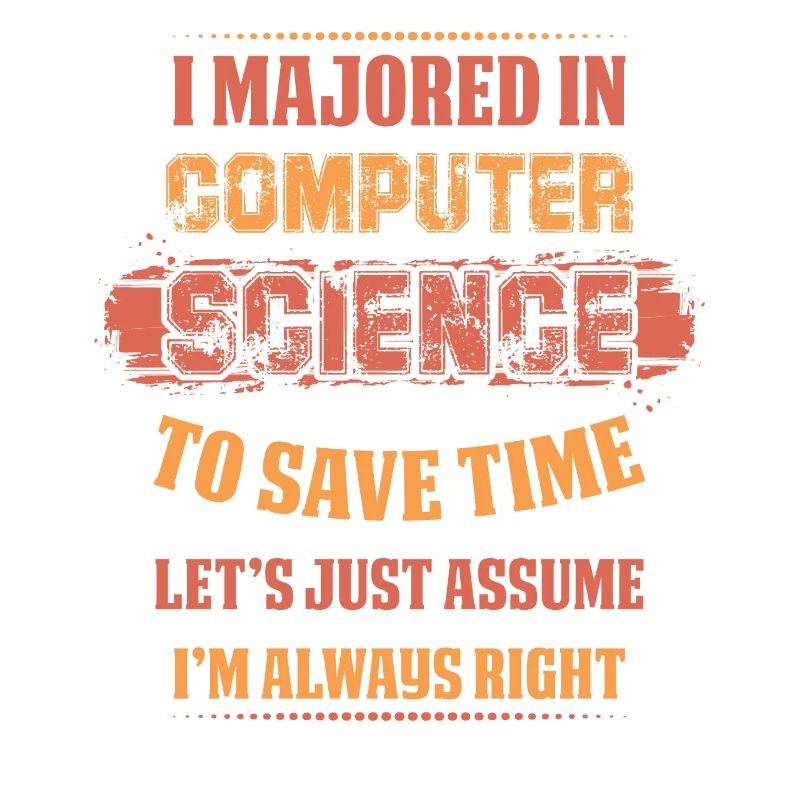 Science - I majored id computer science to