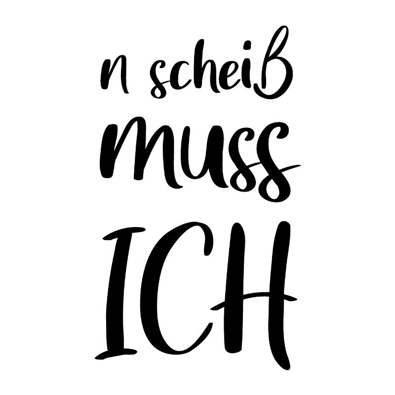 n scheiss muss ich Geschenk Geschenkidee