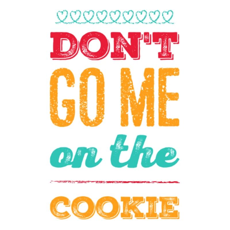 Dont go me on the Cookie Geschenkidee