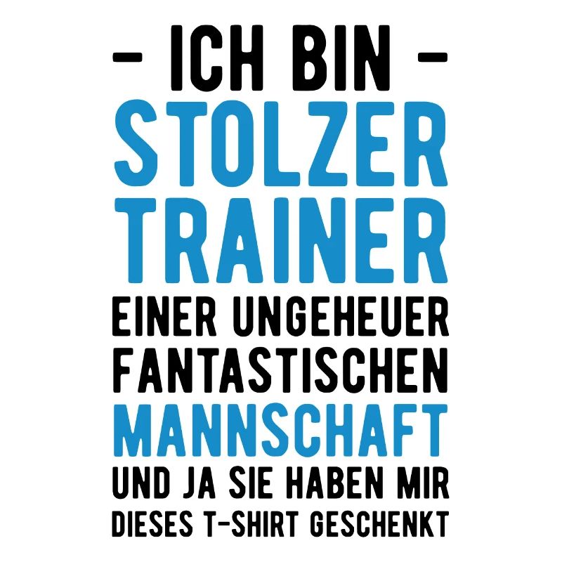 Ich bin Stolzer Trainer einer Fantastischen Mannsc