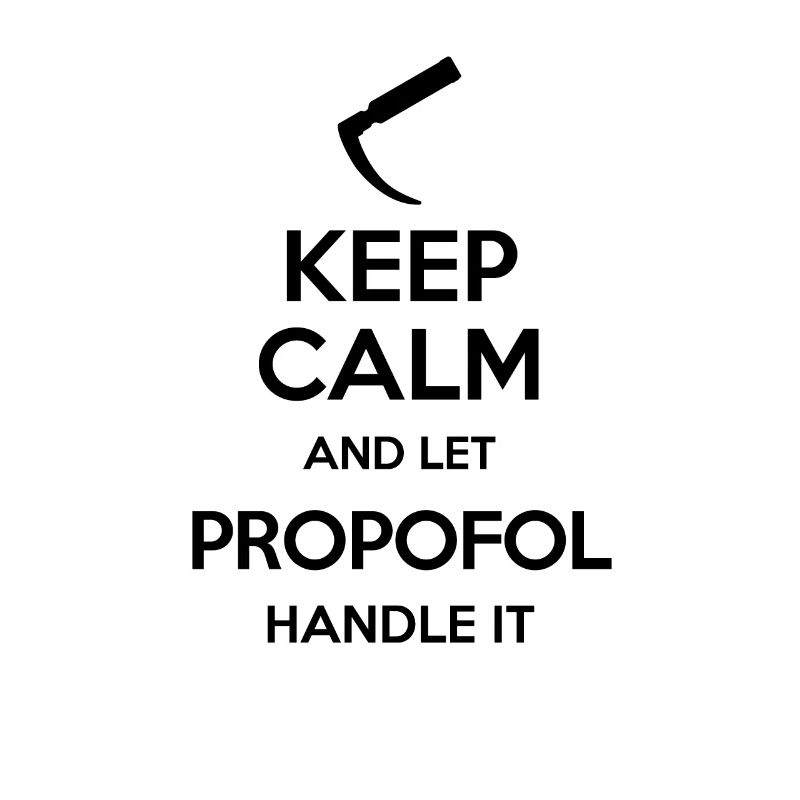Keep Calm And Let Propofol Handle It Laryngoskop