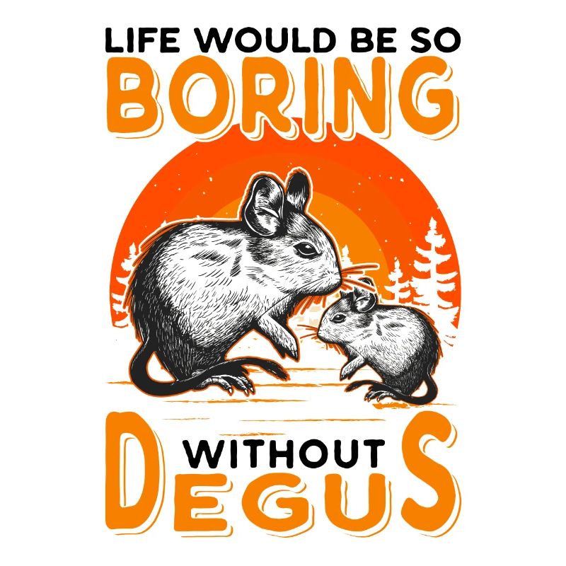 Life would be so boring without Degus