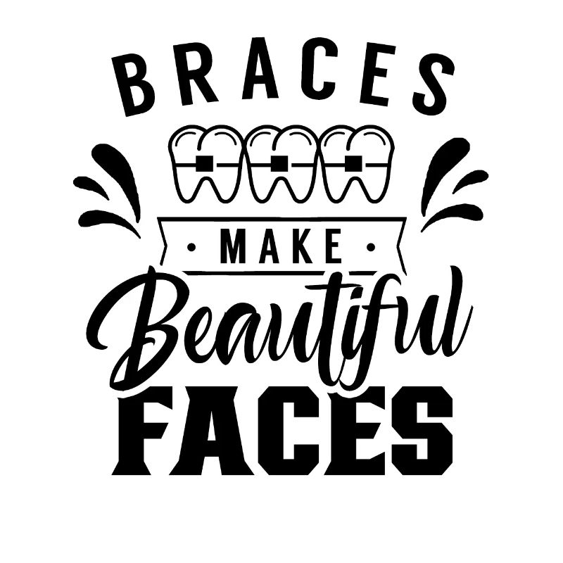 Braces Make Beautiful Faces Braces