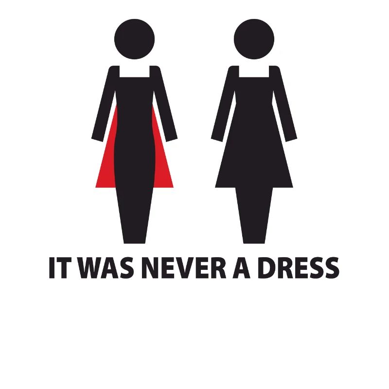 Egalité - Féminisme Ce n’était jamais une robe