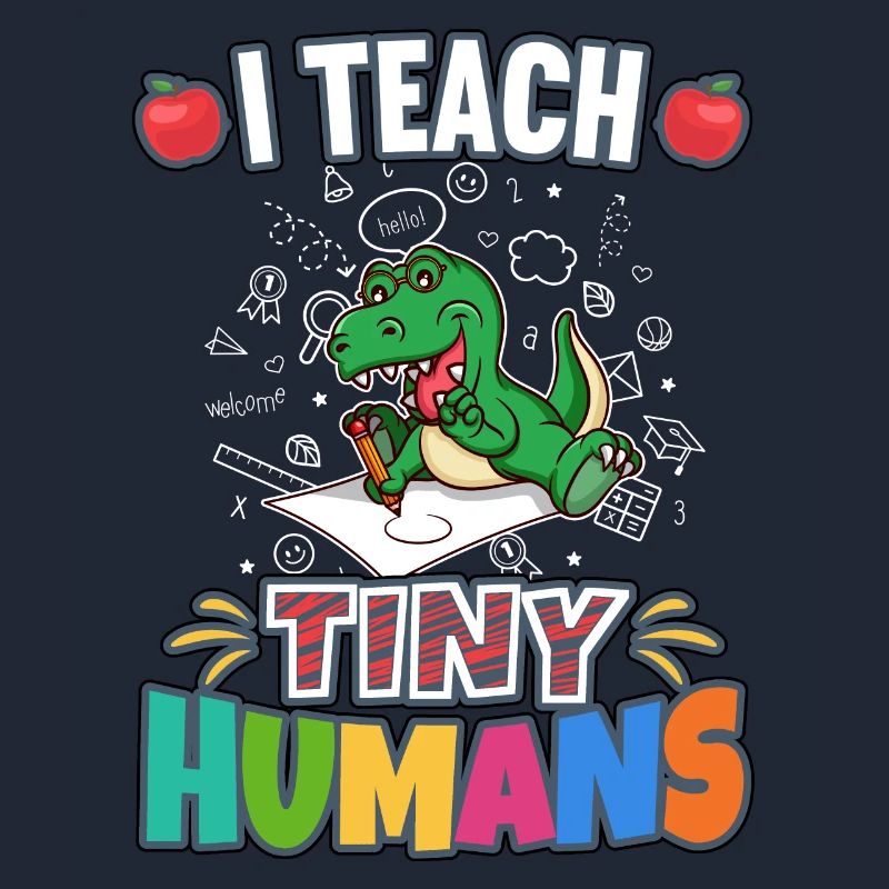 I Teach Tiny Humans Elementary School Teacher