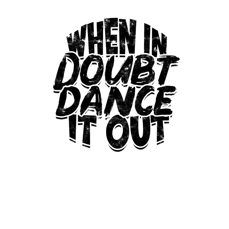 When in doubt dance it out - salsa dancer