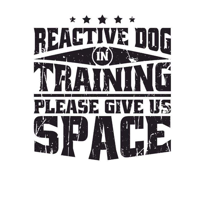 Reactive dog in training Please give us space -