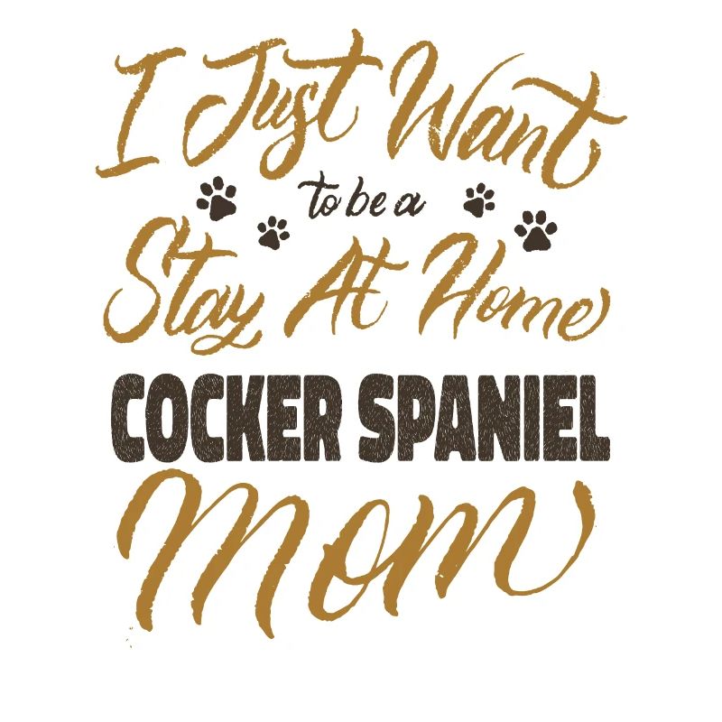 Stay At Home Cocker Spaniel Mom