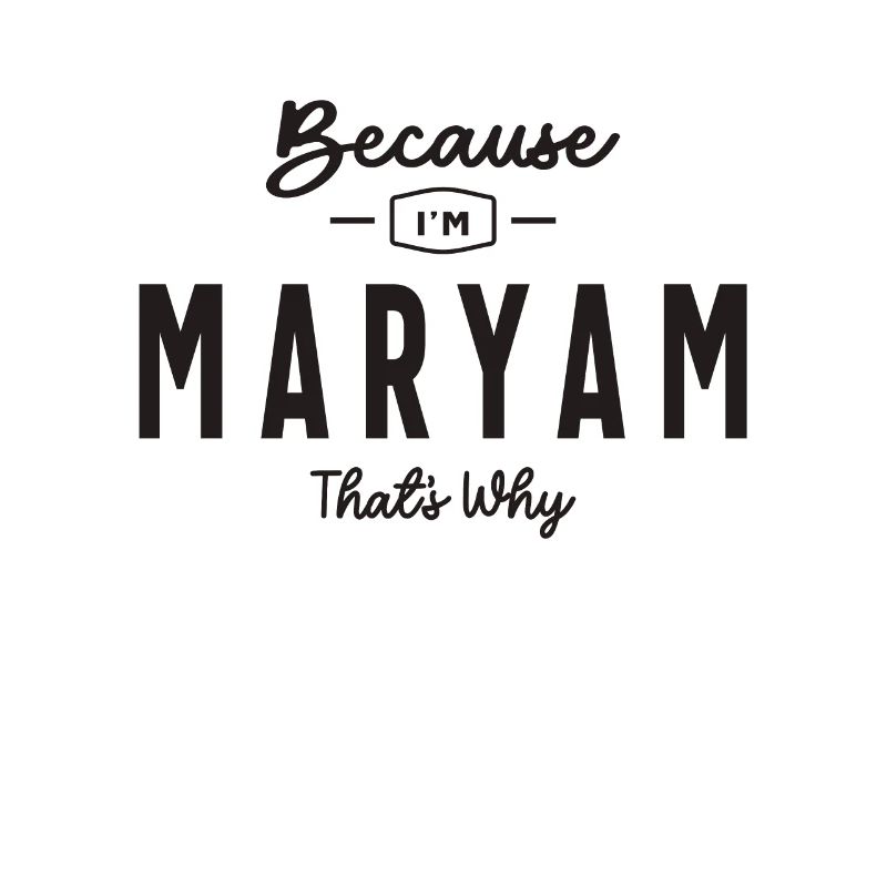 Weil ich Maryam bin, deshalb personalisierter Name