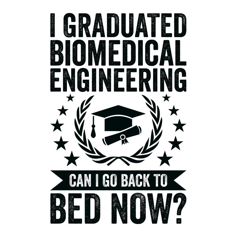 I have completed biomedical engineering