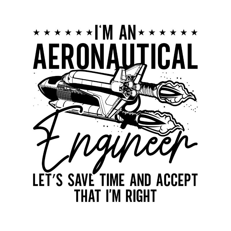 I'm An Aeronautical Engineer Aerospace Rocket