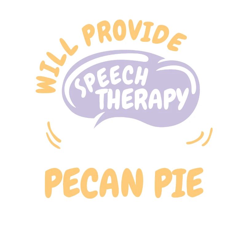 Provide Speech Therapy for Pecan Pie Funny