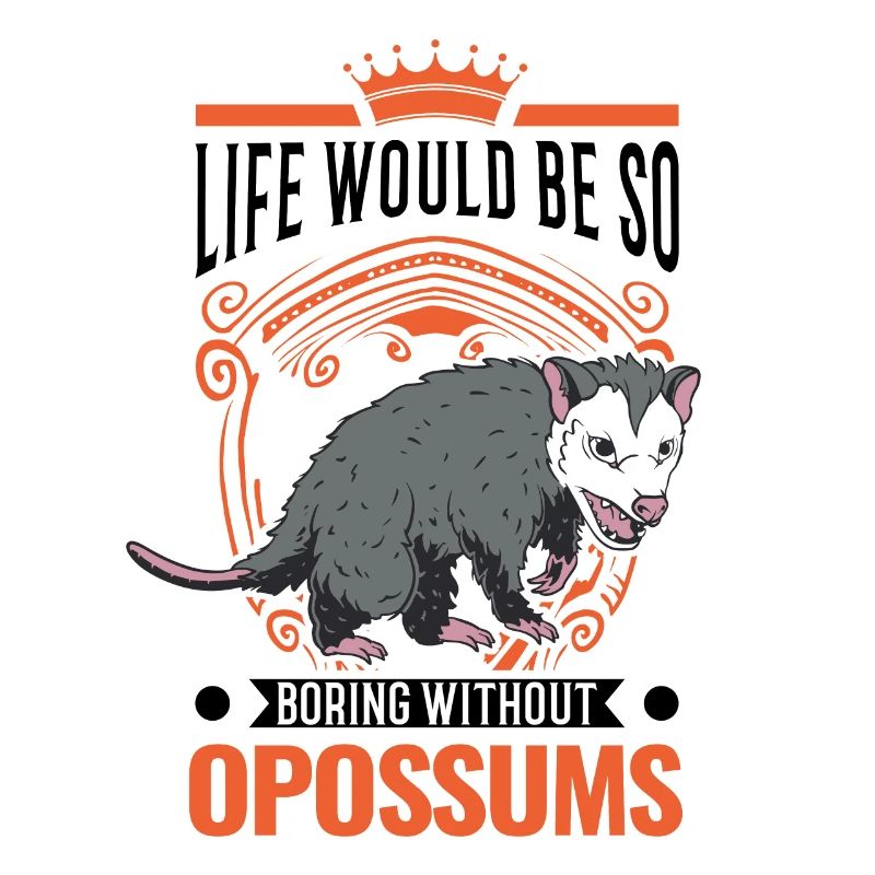 Life would be so boring without Opossums
