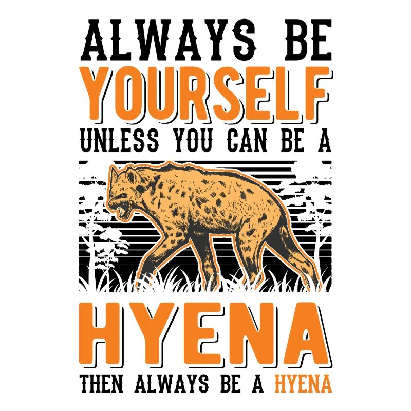 Always be yourself Hyena Erdwolf Hyäne