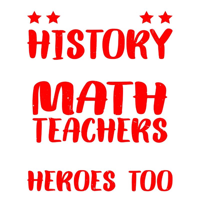 History - Because Math Teachers Need Heroes Too