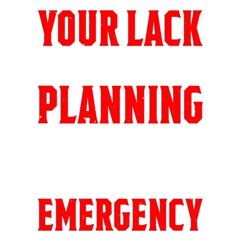 Votre manque de planification n’est pas mon urgence 5
