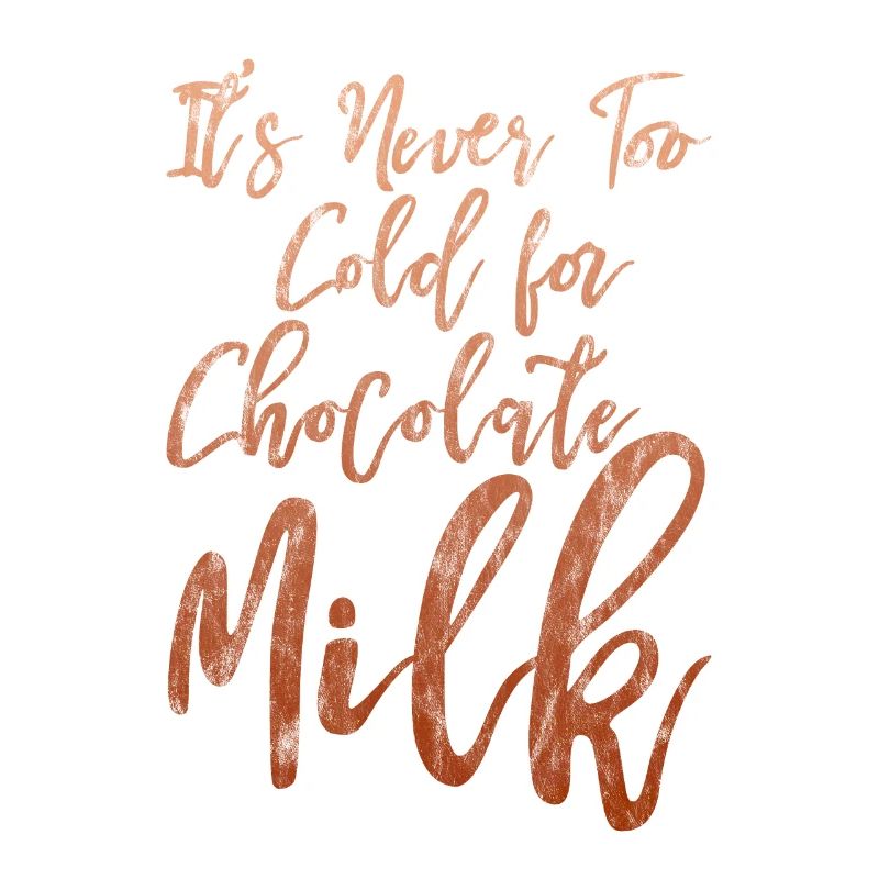 It's Never Too Cold For Chocolate Milk 3