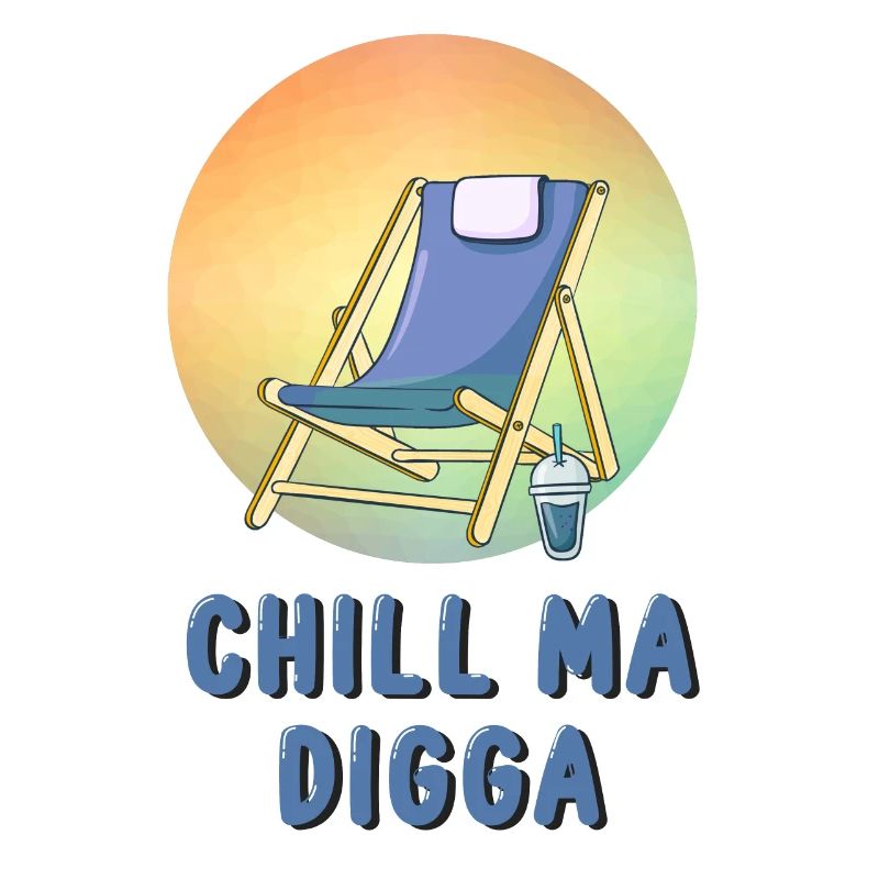 Chill ma digga