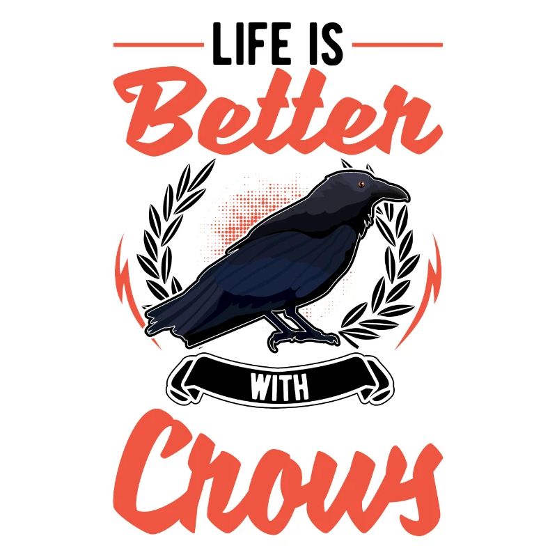 Life is better with crows raven