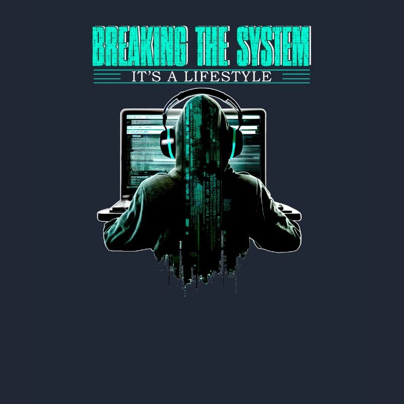 Breaking The System It's A Lifestyle for Coder and