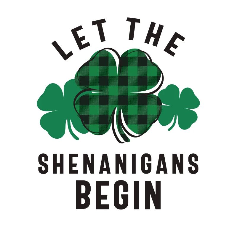 Let The Shenanigans Begin Shamrock St Patricks Day