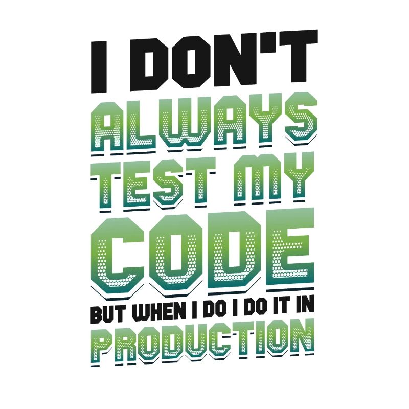 I'm testing my code in production