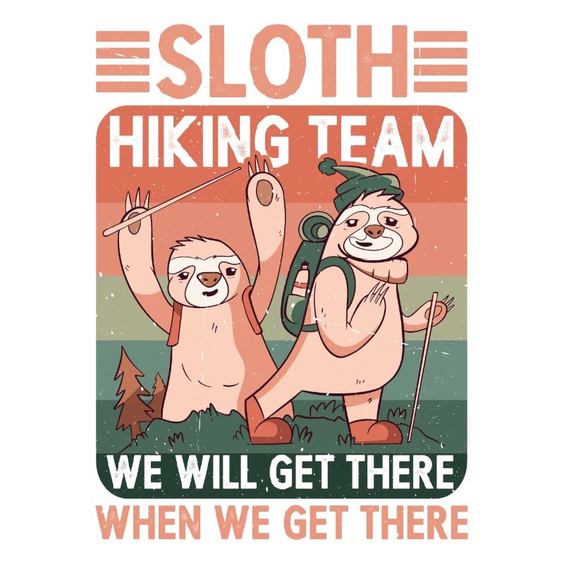 Sloth Hiking Team, Get There When We Get There 1