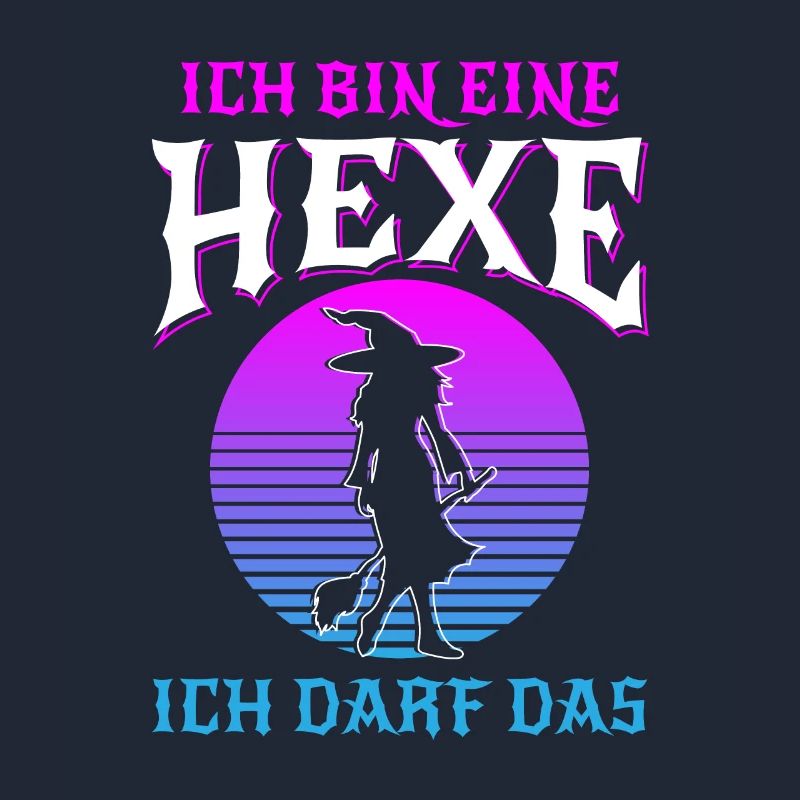 Ich Bin Eine Hexe Ich Darf Das