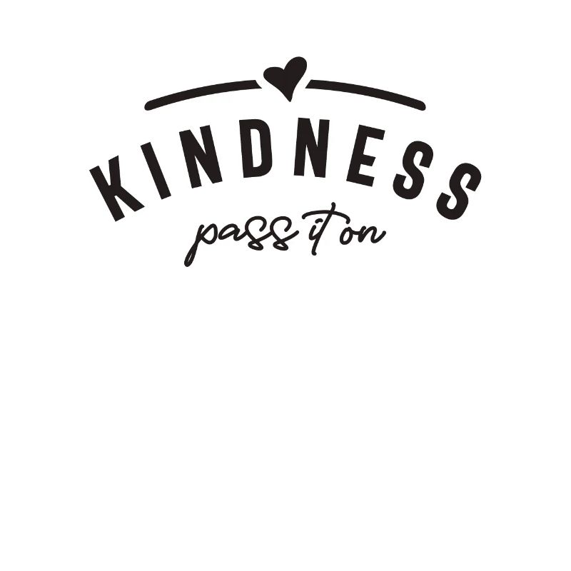 Kindness Pass It On - Motivational