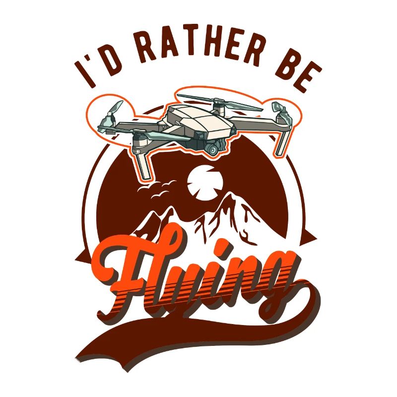 I'd rather be flying drone drone pilot