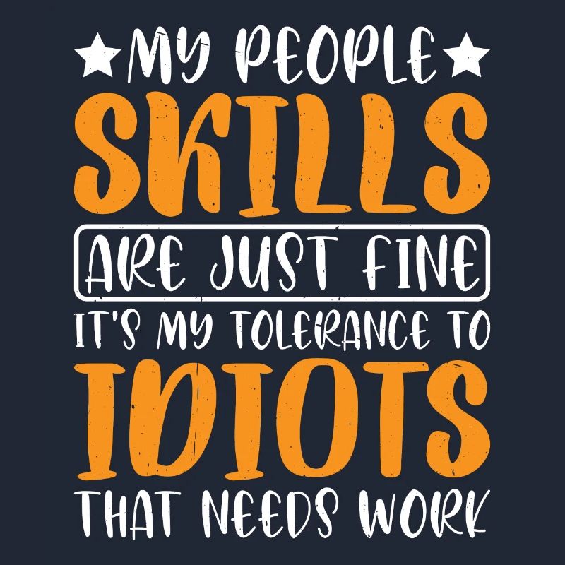 It's My Tolerance To Idiots That Needs Work 11