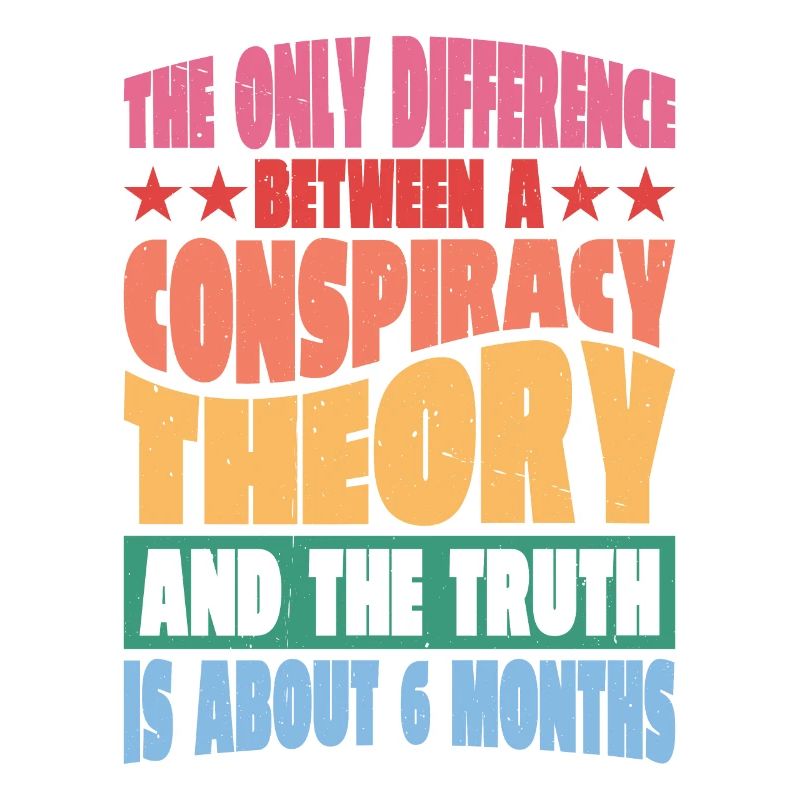 The Only Difference Between A Conspiracy Theory 14