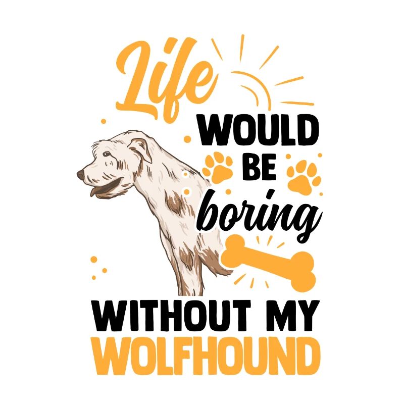 Would be boring without Irish Wolfhound Wolfhound